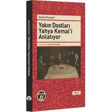 Yakın Dostları Yahya Kemal'i Anlatıyor