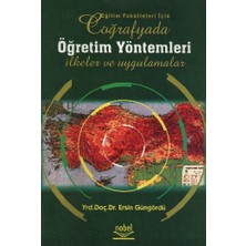 Eğitim Fakülteleri Için Coğrafyada Öğretim Yöntemleri Ilkeler ve Uygulamalar