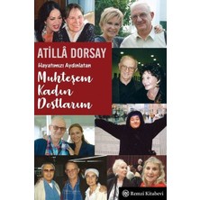 Hayatımızı Aydınlatan Muhteşem Kadın Dostlarım