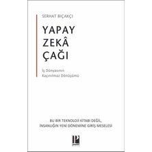 Yapay Zeka Çağı - Iş Dünyasının Kaçınılmaz Dönüşümü