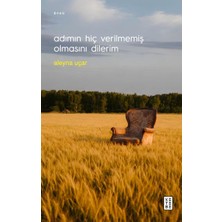 Adımın Hiç Verilmemiş Olmasını Dilerim