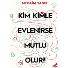 Kim, Kimle Evlenirse Mutlu Olur?