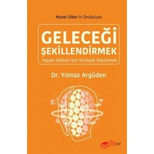 Geleceği Şekillendirmek - Yaşam Kalitesi Için Stratejik Düşünmek