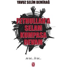 Fetullah’a Selam Kumpasa Devam