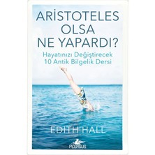 Aristoteles Olsa Ne Yapardı?