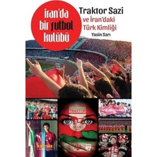 Iranda Bir Futbol Kulübü Traktor Sazi ve Irandaki Türk Kimliği