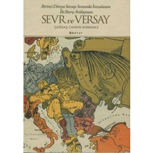 Sevr ve Versay - Birinci Dünya Savaşı Sonunda Imzalanan Iki Barış Antlaşması