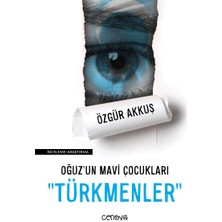 Oğuz’un Mavi Çocukları "türkmenler"