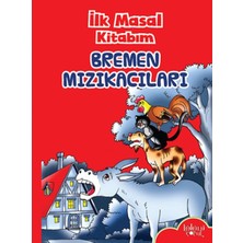 Ilk Masal Kitabım - Bremen Mızıkacıları