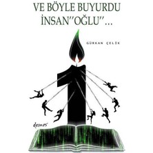 ve Böyle Buyurdu Insanoğlu