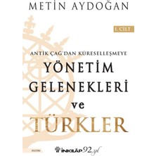 Yönetim Gelenekleri ve Türkler 1. Cilt