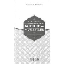 Ilahi Adalet ve Rahmet Penceresinden Kötülük ve Musibetler / Inanç Kitapları Serisi 8