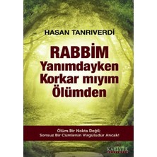 Rabbim Yanımdayken Korkar Mıyım Ölümden