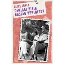 Camları Kırın Kuşlar Kurtulsun