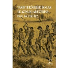 Tarihte Köleler, Irklar ve Azınlıklar Üzerine