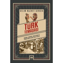 Türk Temaşası - Meddah, Karagöz, Orta Oyunu ve Temaşa Sanatı Üzerine Toplu Yazılar
