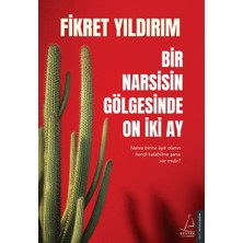 Bir Narsisin Gölgesinde On Iki Ay - Narsis Birine Aşık Olanın Kendi Kalabilme Şansı Var Mıdır?