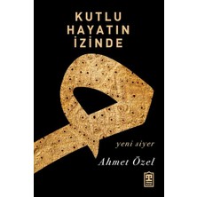 Kutlu Hayatın Izinde