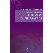 Nüzulünden Günümüze Kur’an ve Müslümanlar