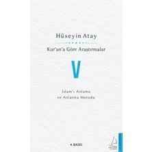 Kur’an’a Göre Araştırmalar V - Islam’ı Anlama ve Anlatma Metodu