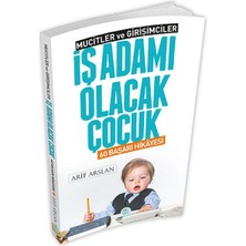 Mucitler ve Girişimciler - Iş Adamı Olacak Çocuk