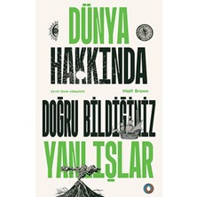 Dünya Hakkında Doğru Bildiğiniz Yanlışlar