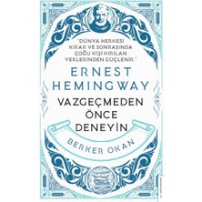 Vazgeçmeden Önce Deneyin-Ernest Hemingway