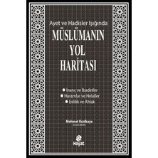 Ayet ve Hadisler Işığında Müslümanın Yol Haritası
