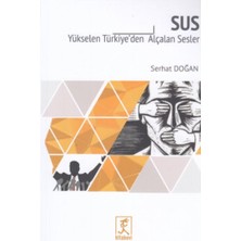 Sus - Yükselen Türkiyede Alçalan Sesler