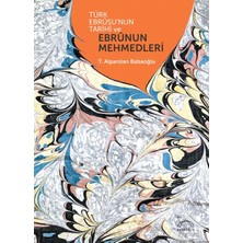 Türk Ebrûsunun Tarihi ve Ebrûnun Mehmedleri