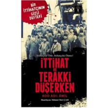 Ittihat ve Terakki Düşerken - Kod Adı: Amil