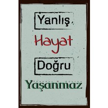 tp Retro Vintage 5 mm Ahşap Üzerine Yanlış Hayat Temalı Poster Tablo 20X30 cm