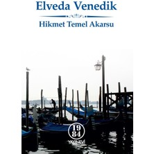 Elveda Venedik - Hikmet Temel Akarsu