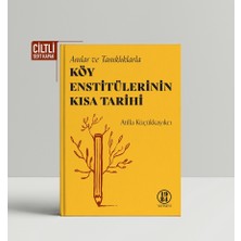 Köy Enstitülerinin Kısa Tarihi - Atilla Küçükkayıkcı