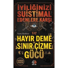 Akıl İzi Yayınları Karanlık Psikoloji Iyiliğinizi Suistimal Edenlere Karşı Hayır Deme ve Sınır Çizme Gücü