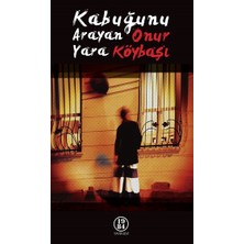 Kabuğunu Arayan Yara - Onur Köybaşı