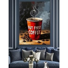 Karizma Tablo "but First Coffee" Yazılı Sıcak Kahve Dekoratif Kanvas - Mdf Ahşap Tablo