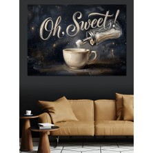 Karizma Tablo Oh Sweet  Şekerli Kahve Dekoratif Kanvas - Mdf Ahşap Tablo