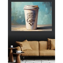 Karizma Tablo Hayat Kahveden Sonra Başlar Bardak Dekoratif Kanvas - Mdf Ahşap Tablo