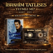 Ibrahim Tatlıses – Yetmez Mi? – Kaset – 2001 – Koleksiyon Ürünü