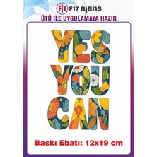 F17 Ajans Yes You Can Yazısı Temalı Ütü ile Yapışan Tekstil Kumaş Tişört Dtf Baskı