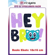 F17 Ajans Hey Bro Yazı Temalı Ütü ile Yapışan Tekstil Kumaş Tişört Dtf Baskı