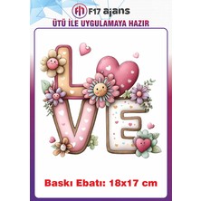 F17 Ajans Love Yazısı Kalp Çiçekler Temalı Ütü ile Yapışan Tekstil Kumaş Tişört Dtf Baskı