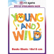 F17 Ajans Young And Wild Yazı Temalı Ütü ile Yapışan Tekstil Kumaş Tişört Dtf Baskı