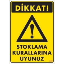 Pazarcan Mey Ithalat® Stoklama Kurallarına Uyunuz Levhası 25X35 Kod: 602