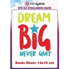 F17 Ajans Dream Big Yazı Temalı Ütü ile Yapışan Tekstil Kumaş Tişört Dtf Baskı