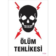 Pazarcan Ölüm Tehlikesi Uyarı Levhası 25X35 KOD:1104
