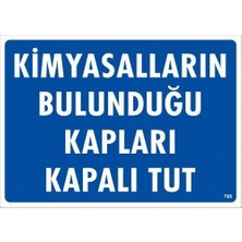 Pazarcan Kimyasalların Bulunduğu Kapları Kapalı Tut Uyarı Levhası 25X35 KOD:768