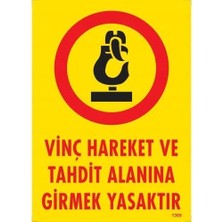 Bucuks Mey Ithalat® Vinç Hareket ve Tahdit Alanına Girmek Yasaktır Levhası 25X35 KOD:1305
