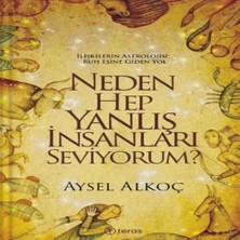 Epilons Neden Hep Yanlış Insanları Seviyorum?